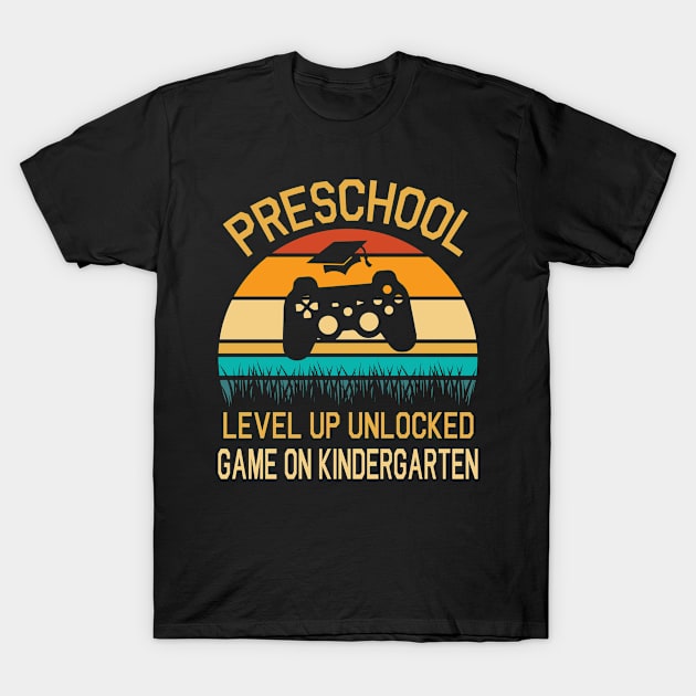 Preschool Level Up Unlocked Game On Kindergarten Happy Class Of Back To School Seniors Students T-Shirt by DainaMotteut